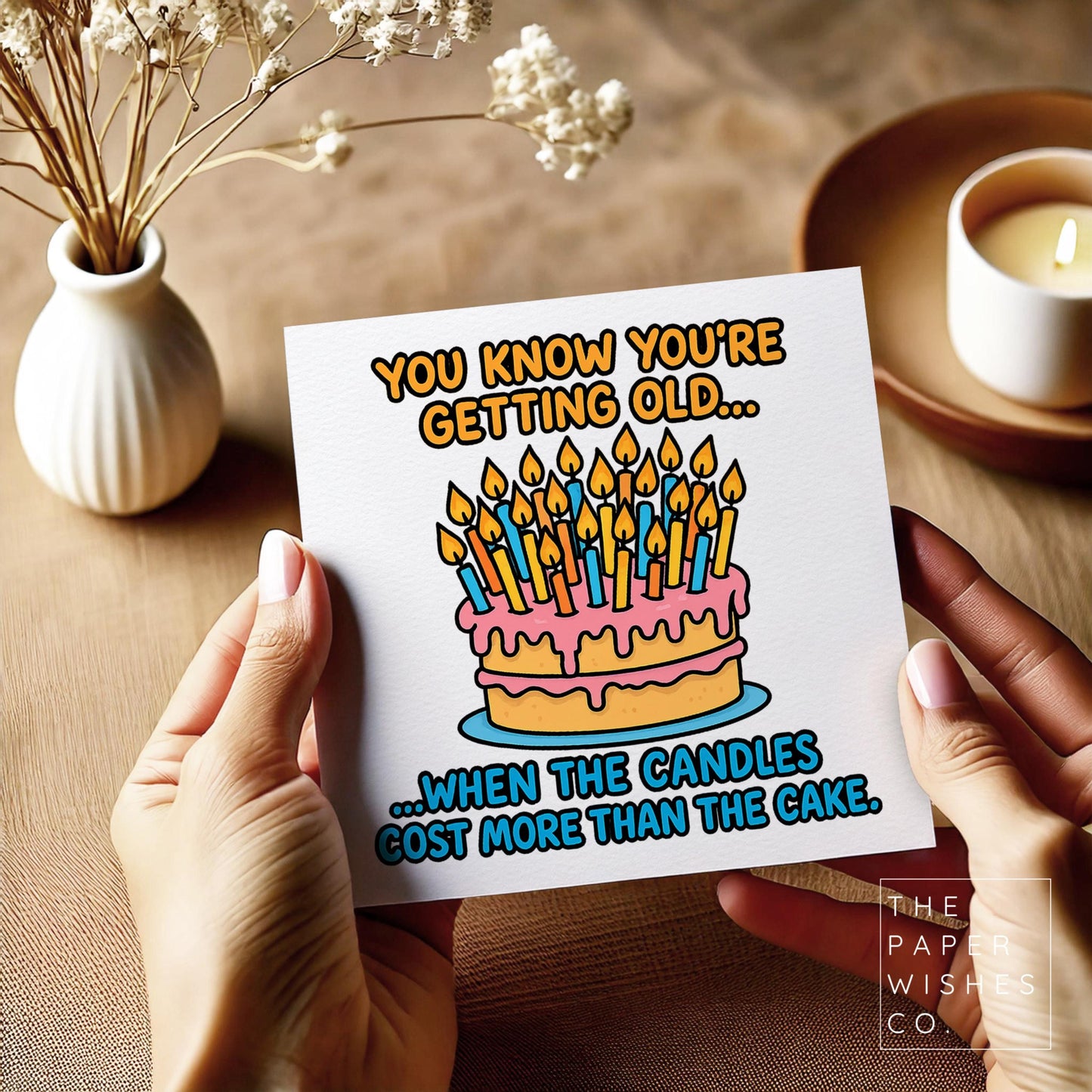 Funny Birthday Card – Getting Old Joke – Candles Cost More Than Cake – Humorous Greeting Card