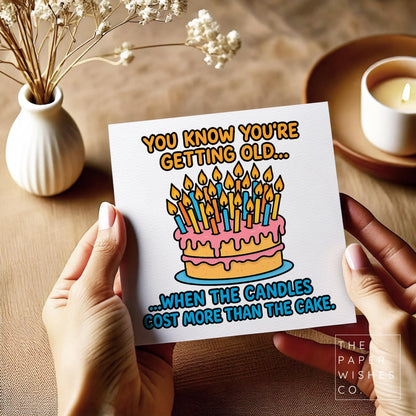 Funny Birthday Card – Getting Old Joke – Candles Cost More Than Cake – Humorous Greeting Card