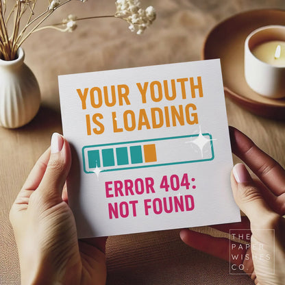 Funny Birthday Card – Error 404 Youth Not Found – Humorous Tech Geek Birthday Card